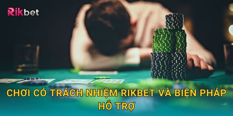 Chơi có trách nhiệm Rikbet và biện pháp hỗ trợ