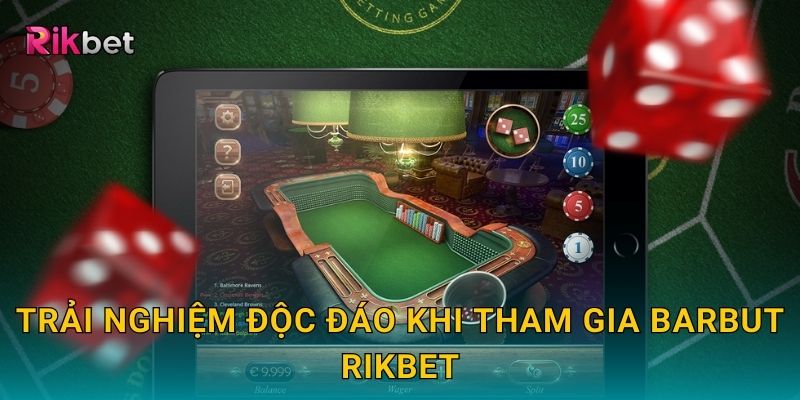 Trải nghiệm độc đáo khi tham gia Barbut Rikbet