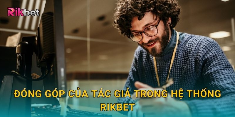 Đóng góp của tác giả trong hệ thống Rikbet