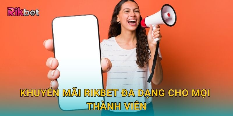 Khuyến mãi Rikbet đa dạng cho mọi thành viên