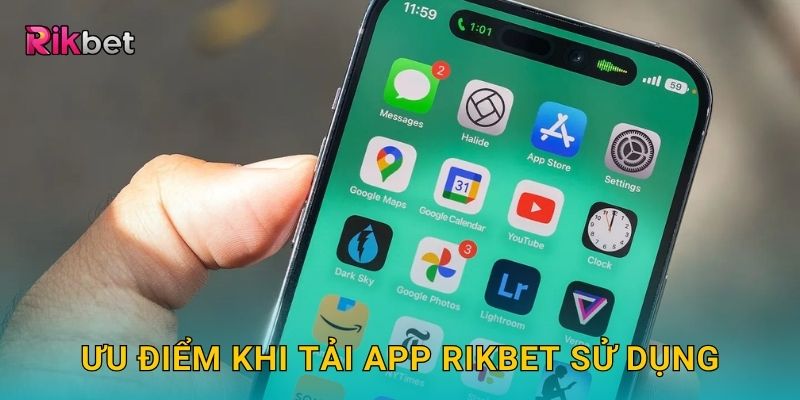 Ưu điểm khi tải app Rikbet sử dụng